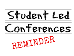 Student Led Conferences April 9th and 10th!